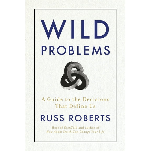 Wild Problems: A Guide to the Decisions That Define Us, (Hardcover)