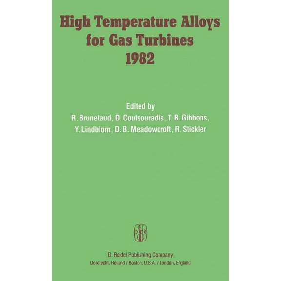 High Temperature Alloys for Gas Turbines 1982: Proceedings of a Conference Held in LiÃ¨ge, Belgium, 4-6 October 1982, (Hardcover)
