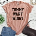 thumbnail image 2 of Tommy Want Wingy Shirt, Unisex Women's Men's Shirt, Wings Shirt, Movie Quote Shirt, Comedy Shirt, Heather Sunset, 3X-Large, 2 of 6