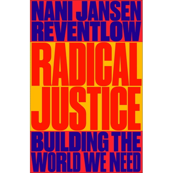 Radical Justice: Building the World We Need, (Paperback)