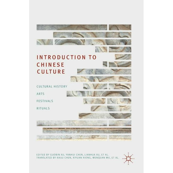 Introduction to Chinese Culture: Cultural History, Arts, Festivals and Rituals, (Hardcover)