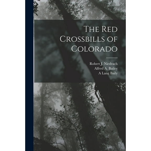 The Red Crossbills of Colorado (Paperback)