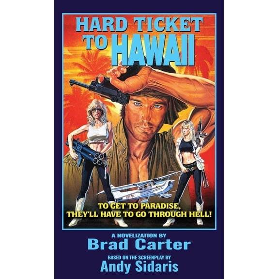 The Andy Sidaris Collection Hard Ticket to Hawaii: The Novelization, Book 2, (Paperback)