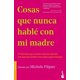 thumbnail image 1 of Libro Cosas Que Nunca Hable Con Mi Madre Tapa Blanda, Autor Michele Filgate, Editorial Booket Mexico, 1 of 2