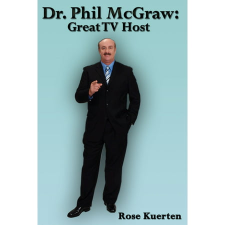 Dr. Phil McGraw: Great TV Host - eBook