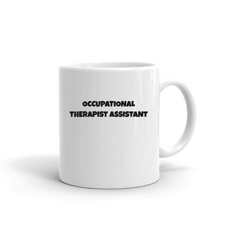 

Occupational Therapist Assistant Fun Style Ceramic Dishwasher And Microwave Safe Mug By Undefined Gifts