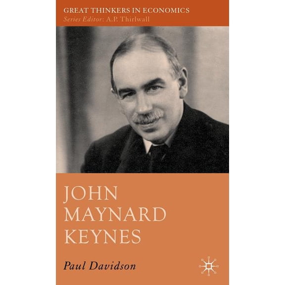 Great Thinkers in Economics John Maynard Keynes, (Hardcover)