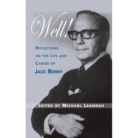 Well! Reflections on the Life & Career of Jack Benny, (Hardcover)
