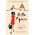 thumbnail image 1 of Pre-Owned Bella Figura: How to Live, Love, and Eat the Italian Way (Paperback) 080417329X 9780804173292, 1 of 1