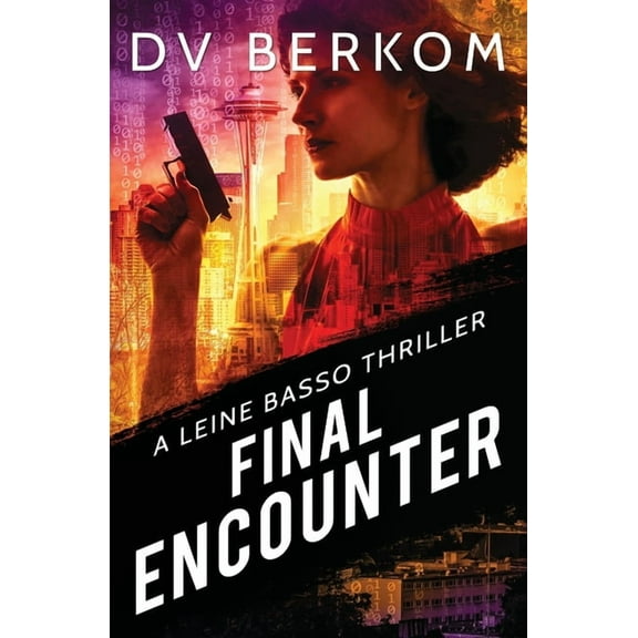Leine Basso Thrillers Final Encounter: A Leine Basso Thriller, Book 14, (Paperback)