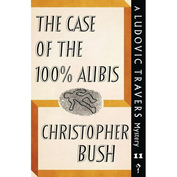 The Case of the 100% Alibis: A Ludovic Travers Mystery, (Paperback)