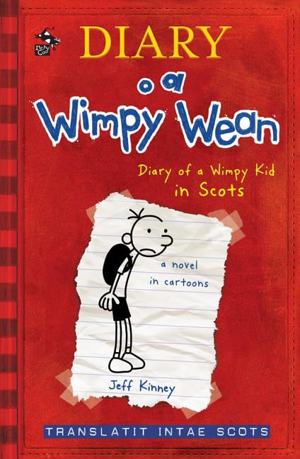 Diary O a Wimpy Wean: Diary O A Wimpy Wean : Diary Of A Wimpy Kid In Scots (Paperback)