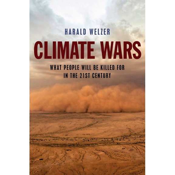 Pre-Owned Climate Wars: What People Will Be Killed for in the 21st Century (Paperback)