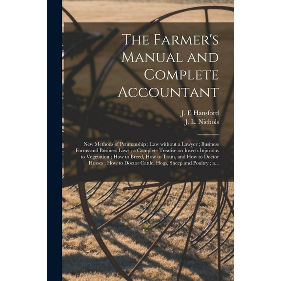 The Farmer's Manual and Complete Accountant [microform] (Paperback)