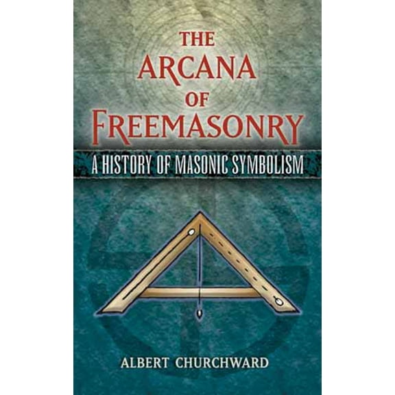 Dover Occult: The Arcana of Freemasonry : A History of Masonic Symbolism (Paperback)