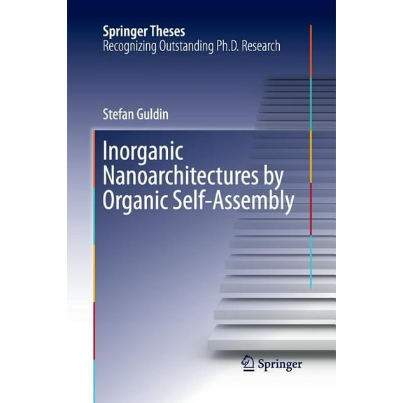Springer Theses Inorganic Nanoarchitectures by Organic Self-Assembly, (Paperback)