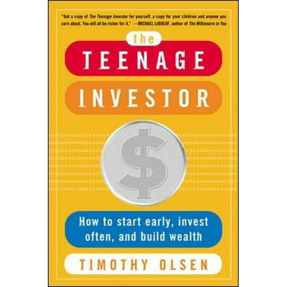 Pre-Owned The Teenage Investor: How to Start Early, Invest Often & Build Wealth (Paperback) 0071416633 9780071416634