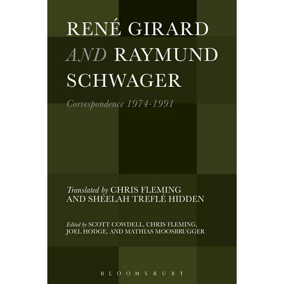 Violence, Desire, and the Sacred RenÃ© Girard and Raymund Schwager: Correspondence 1974-1991, (Hardcover)