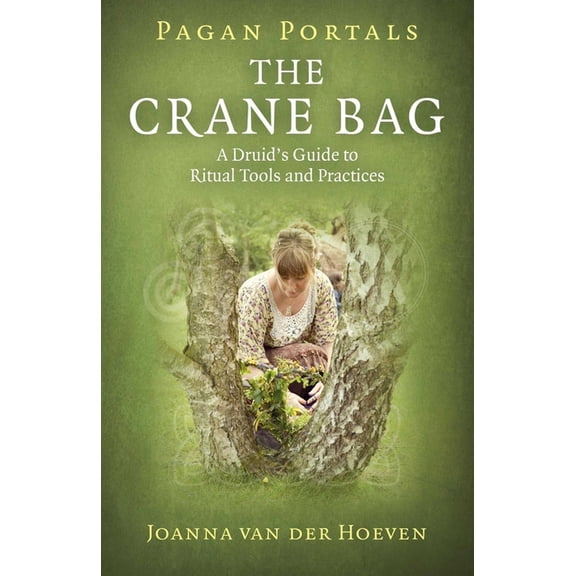 Pagan Portals: The Crane Bag: A Druid's Guide to Ritual Tools and Practices, (Paperback)