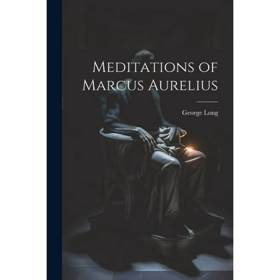 Meditations of Marcus Aurelius (Paperback)