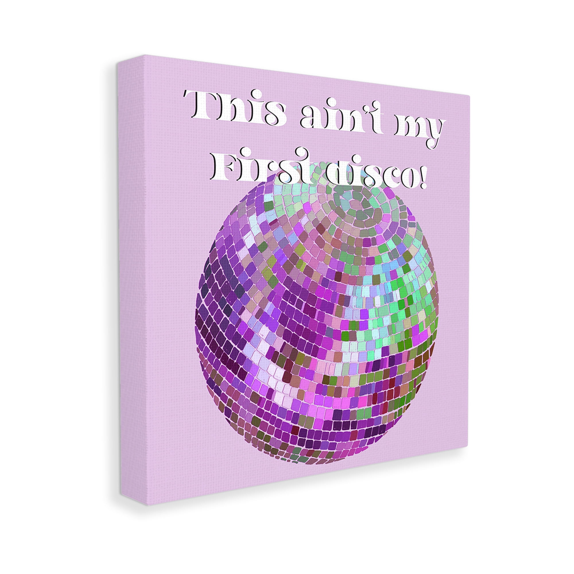 Stupell Industries Ain't My First Disco Typography Painting Gallery Wrapped Canvas Art Print Wall Art, 17 x 17
