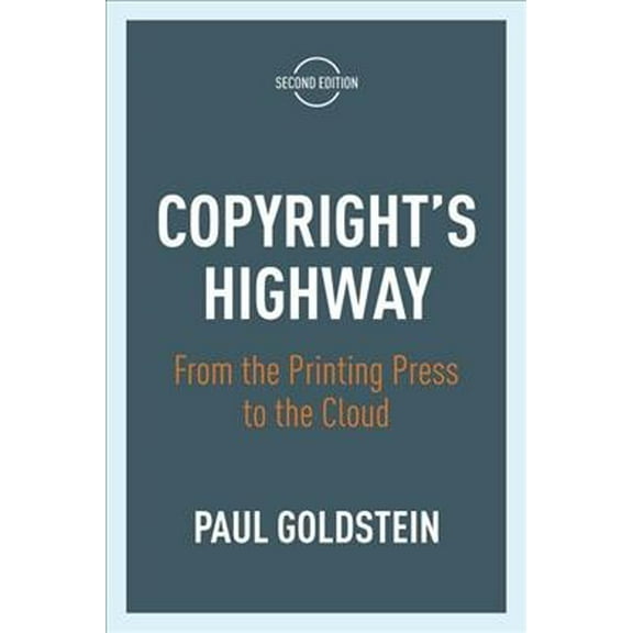 Copyright's Highway: From the Printing Press to the Cloud, Second Edition (Paperback)