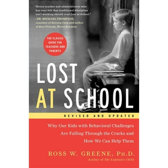 Pre-Owned Lost at School: Why Our Kids with Behavioral Challenges Are Falling Through the Cracks and How We Can Help Them (Paperback) 1501101498 9781501101496