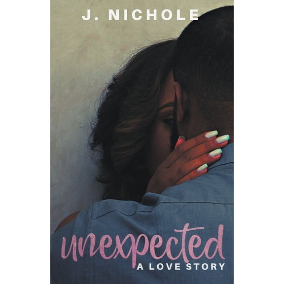 Unexpected: A Love Story, (Paperback)