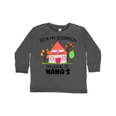 

Inktastic Book my Reservation! I m Going To Nana s- House Gift Toddler Boy or Toddler Girl Long Sleeve T-Shirt