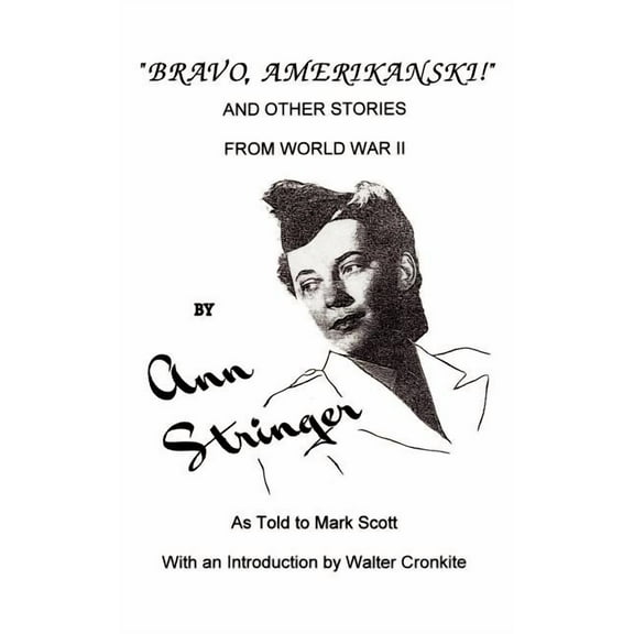 Bravo, Amerikanski!: And Other Stories from World War II, (Paperback)
