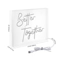 thumbnail image 5 of Better Together 23.63" X 20" Contemporary Glam Acrylic Box USB Operated LED Neon Light, White, 5 of 7