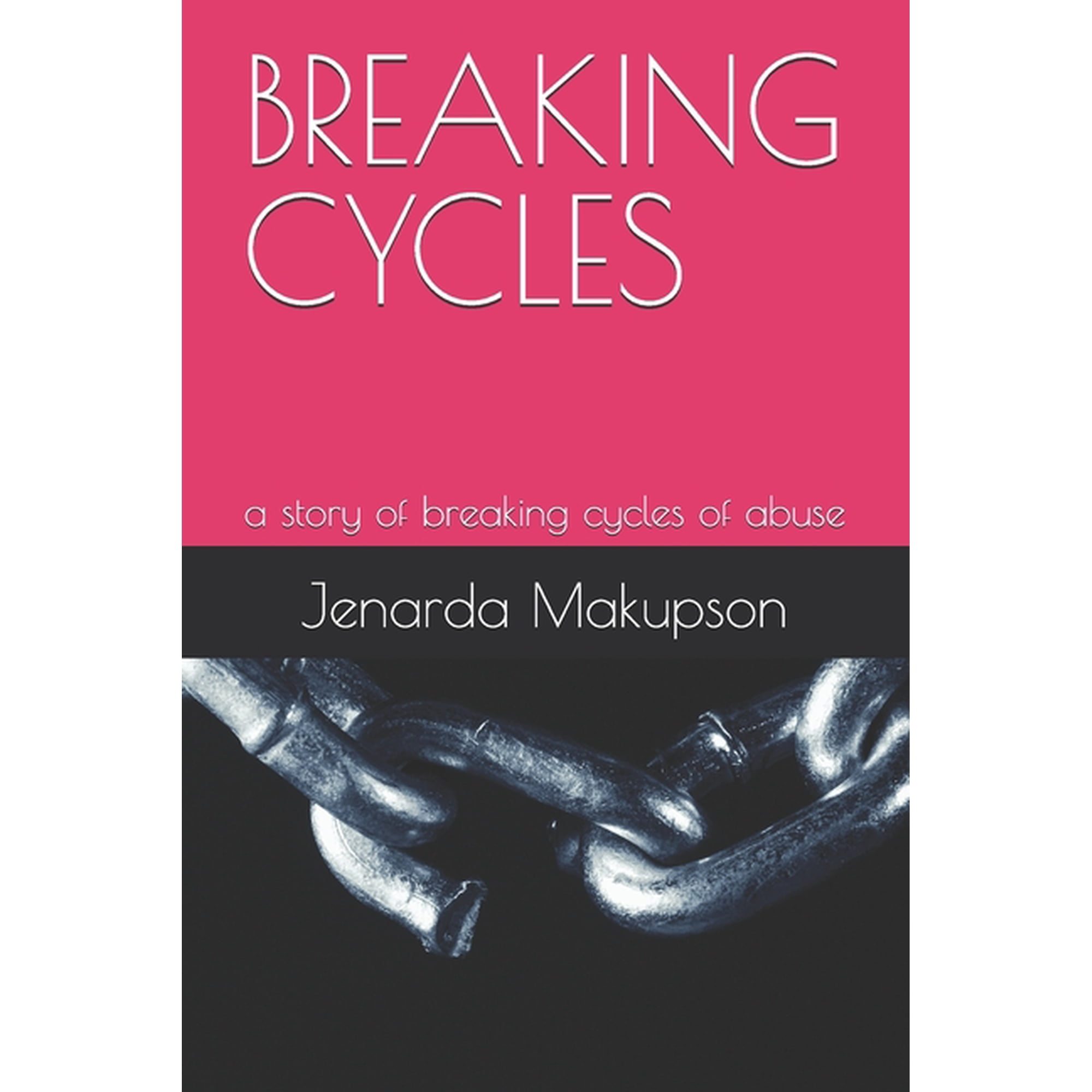 Breaking Cycles Breaking Cycles: a story of breaking cycles of abuse, Book 1, (Paperback)