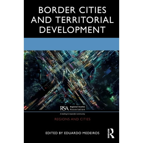 Regions and Cities Border Cities and Territorial Development, (Paperback)