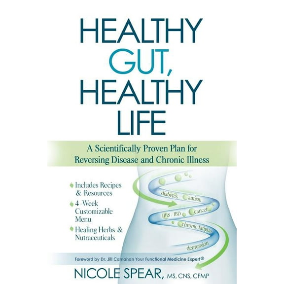 Healthy Gut, Healthy Life: A Scientifically Proven Plan to Reverse Disease & Chronic Illness, (Paperback)