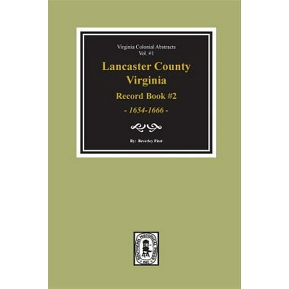 Lancaster County, Virginia Record Book #2, 1654-1666. (Paperback)