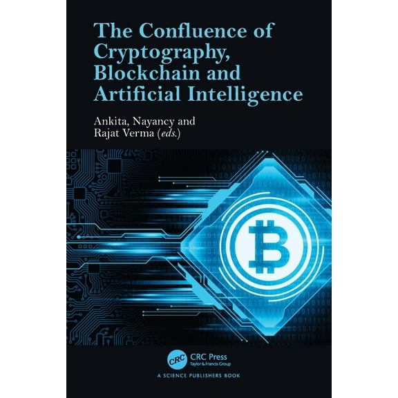 The Confluence of Cryptography, Blockchain and Artificial Intelligence, (Hardcover)