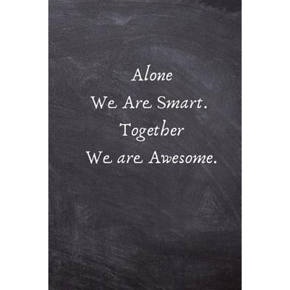 Pre-Owned Alone We Are Smart. Together We are Awesome.: Appreciation Gifts for Employees - Team .- Lined Blank Notebook Journal (Paperback) 1798629526 9781798629529