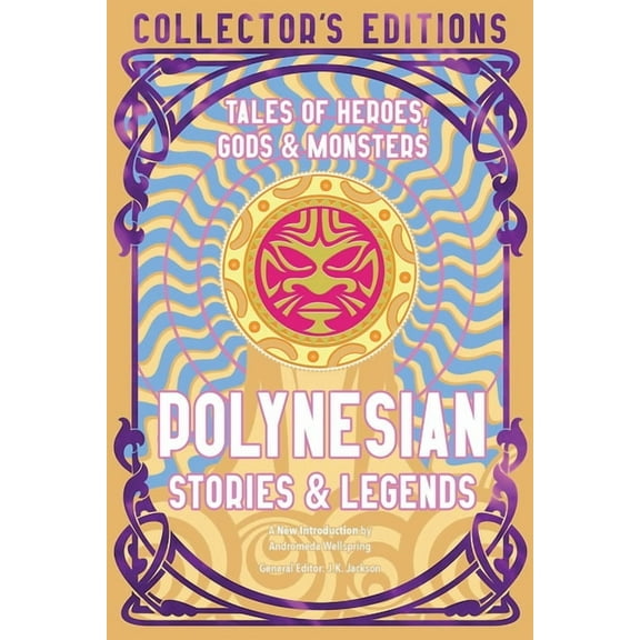 Flame Tree Collector's Editions Polynesian Myths & Legends: Tales of Heroes, Myths & Monsters, (Hardcover)