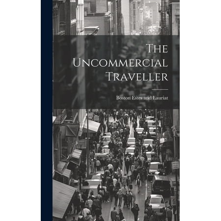 The Uncommercial Traveller (Hardcover)