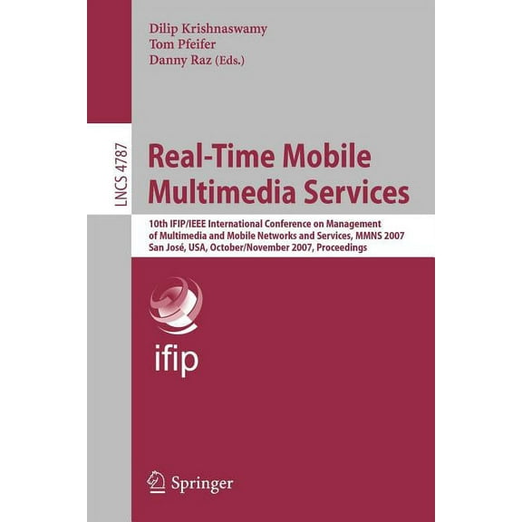 Real-Time Mobile Multimedia Services: 10th Ifip/IEEE International Conference on Management, of Multimedia and Mobile Ne, (Paperback)