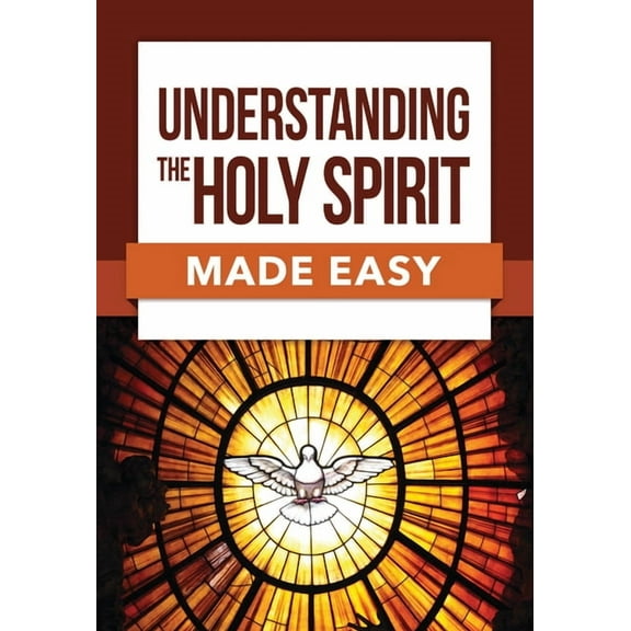 Made Easy Understanding the Holy Spirit Made Easy, (Paperback)