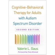 VALERIE L GAUS; DR TONY ATTWOOD Cognitive-Behavioral Therapy for Adults with Autism Spectrum Disorder (Edition 2) (Hardcover)