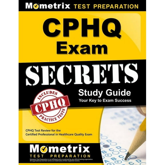 CPHQ Exam Secrets Study Guide: CPHQ Test Review for the Certified Professional in Healthcare Quality Exam, (Paperback)
