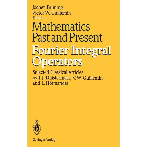 Mathematics Past and Present Fourier Integral Operators, (Hardcover)