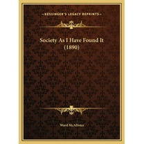 Society As I Have Found It (1890) (Hardcover)