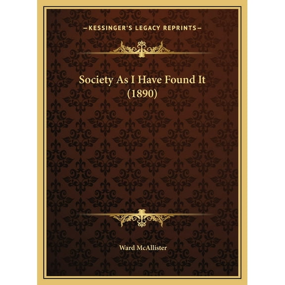 Society As I Have Found It (1890) (Hardcover)