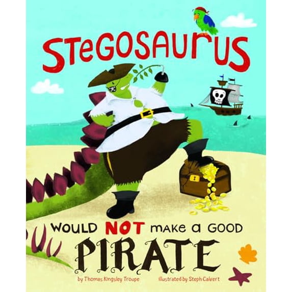 Pre-Owned Stegosaurus Would Not Make a Good Pirate (Paperback) 1515821331 9781515821335