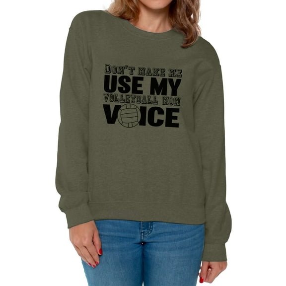 Women's Don't Make Me Use My Volleyball Mom Voice Graphic Sweatshirt Tops Black Sport Moms
