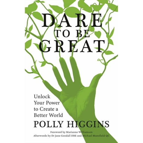 Dare to Be Great: Unlock Your Power to Create a Better World, (Paperback)