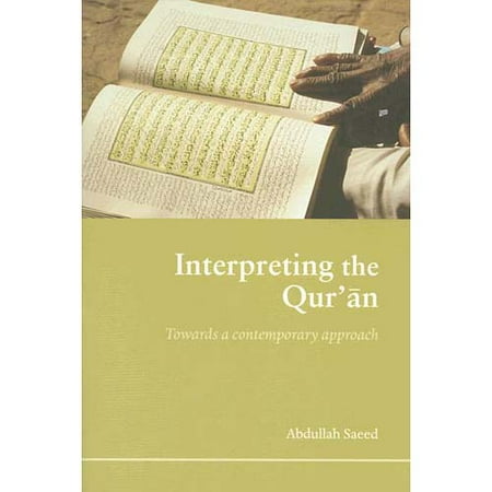 Interpreting the Qur'an : Towards a Contemporary Approach